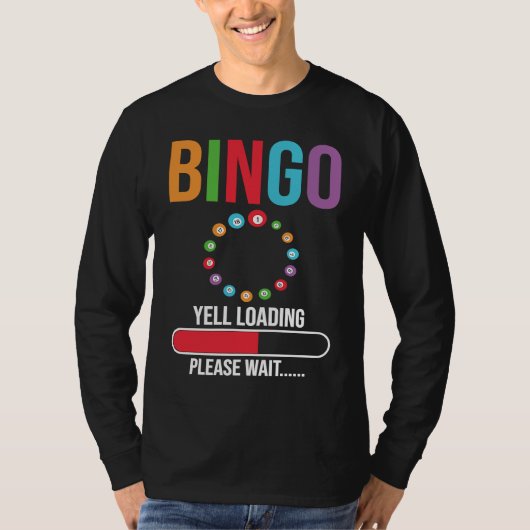 Bingo Yell loading please wait Bingo night Tシャツ (正面)
