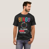 Bingo Yell loading please wait Bingo night Tシャツ (正面フル)