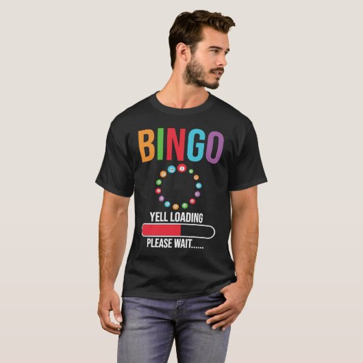 Bingo Yell loading please wait Bingo night Tシャツ (正面フル)