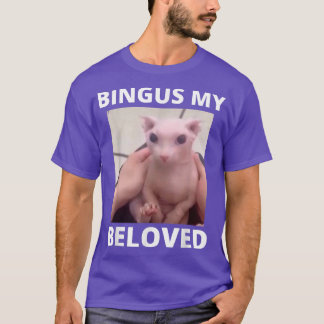Bingusは私の最愛の髪のないスペンSphynと呼んでいる  Tシャツ