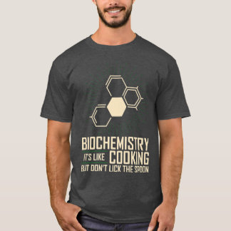 Biochemistry Like Cooking But Dont Lick Spoon Bioc Tシャツ