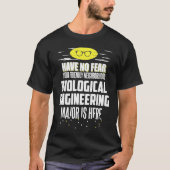 Biological Engineering Major  Have No Fear Tシャツ (正面)