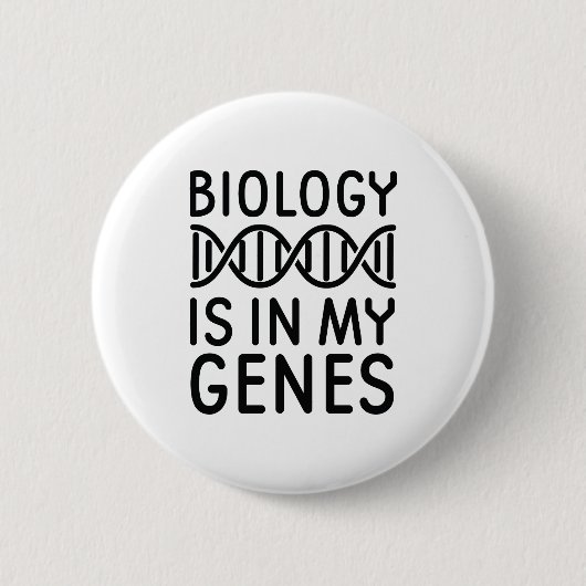 Biology Is In My Genes 缶バッジ (正面)