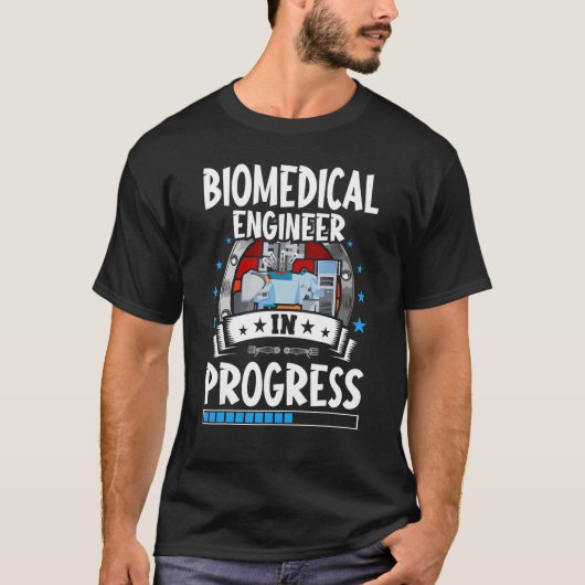 Biomedical Engineer In Progress Trainee Student Tシャツ (正面)