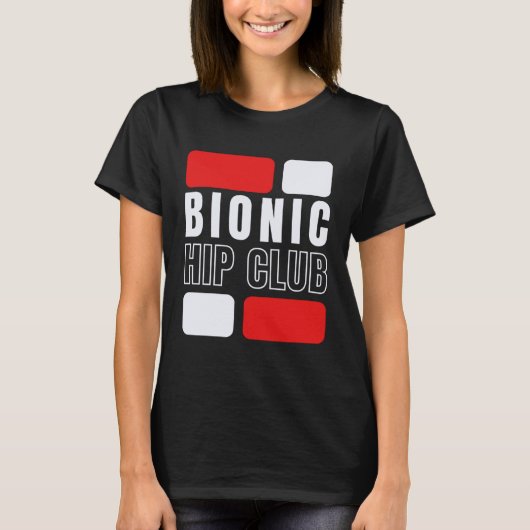 Bionic Hip Club  Hip Replacement Surgery Tシャツ (正面)
