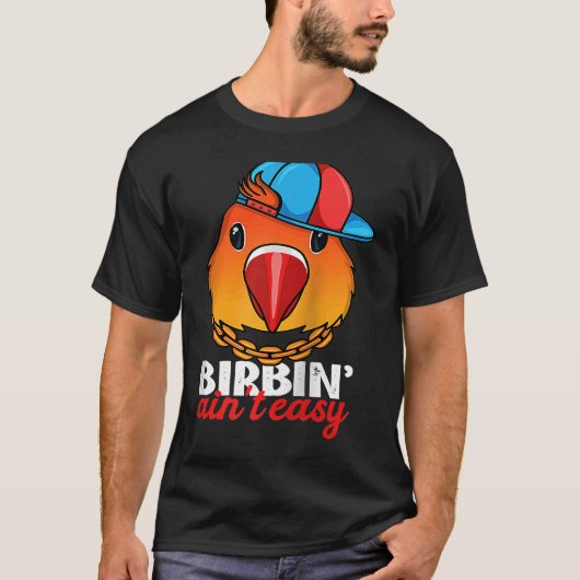 Birbing Ain't Easy Parrot I Fischers Lovebird Ragl Tシャツ (正面)
