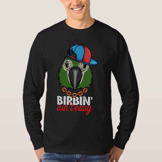 Birbing Ain't Easy Parrot I Hahns Macaw Tシャツ (正面)