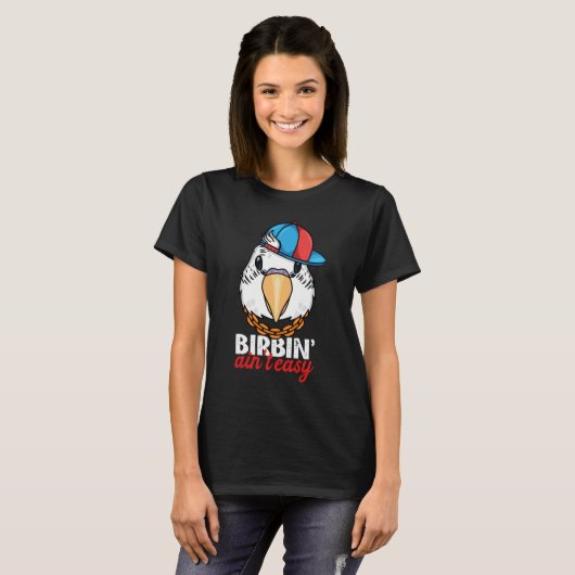 Birbing Ain't Easy Parrot I White Budgie Budgeriga Tシャツ (正面フル)