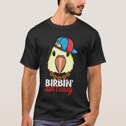 Birbing Ain't Easy Parrot I Yellow Lutino Monk Par Tシャツ (正面)