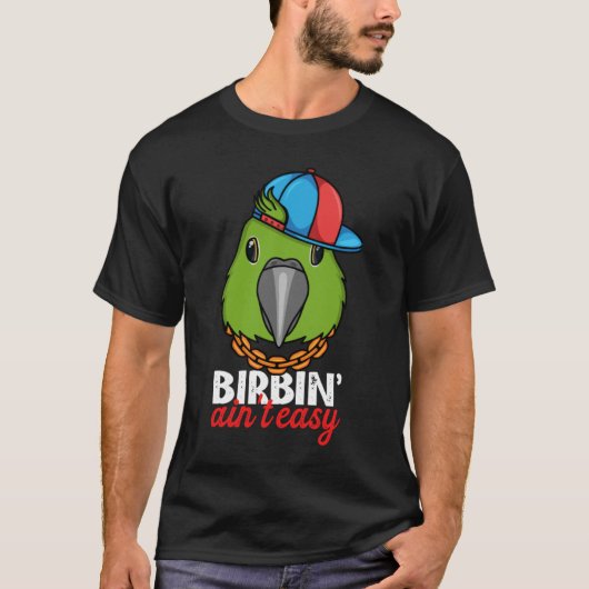 Birbing Ain't Easy Parrot I Yellow naped Amazon Tシャツ (正面)