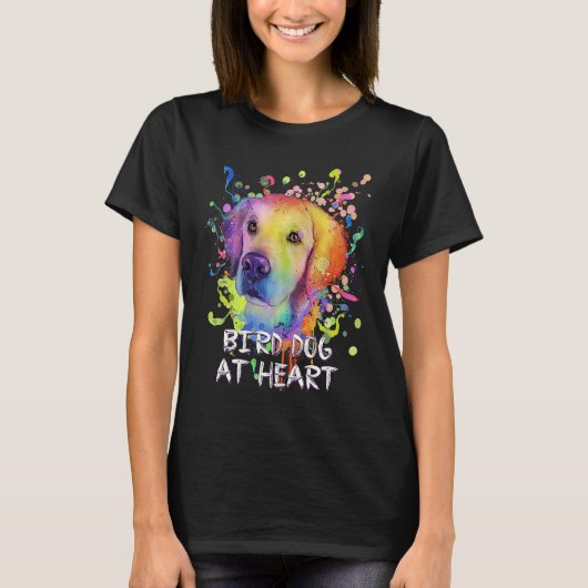 Bird Dog at Heart Motivational Quote Golden Retrie Tシャツ (正面)