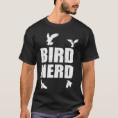 Bird Nerd Ornithologist Bird Customer Tシャツ (正面)