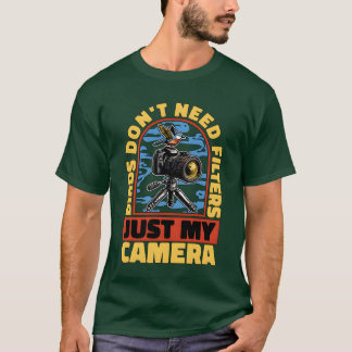 Bird Photography Birds Dont Need Filters Birding v Tシャツ