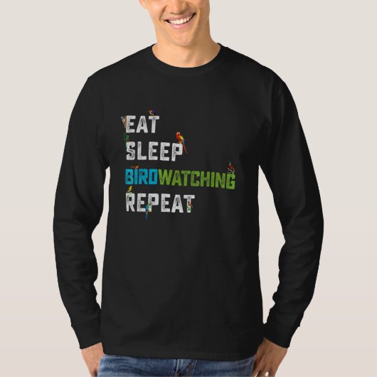 Bird Watcher Eat Sleep Birdwatching Repeat Ornitho Tシャツ (正面)