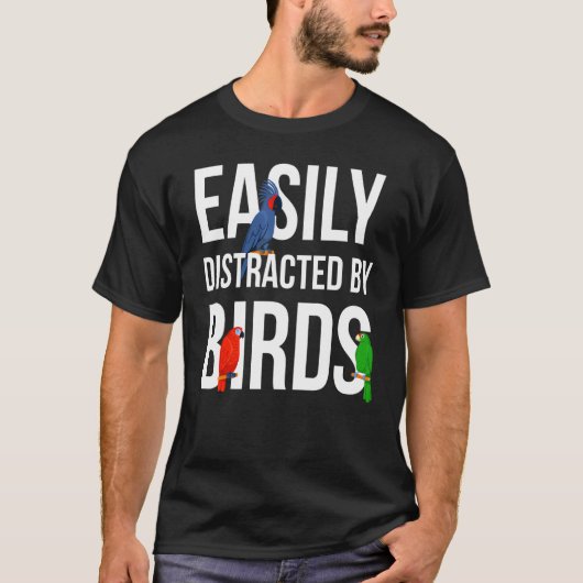 Bird Watching Birder Bird   Easily Distracted By B Tシャツ (正面)