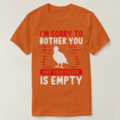 Bird Watching Your Feeder is empty Bird Lover Tシャツ (デザイン正面)