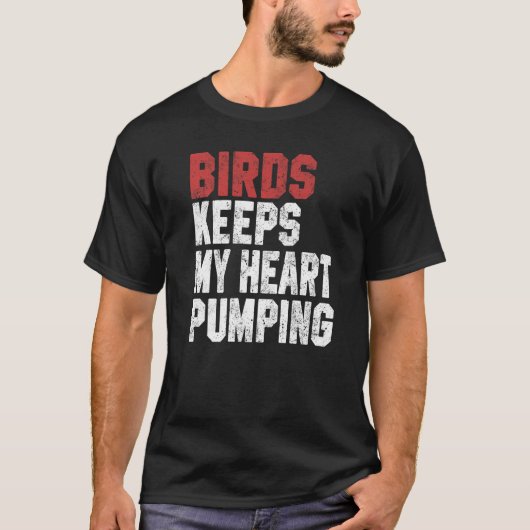 Birds Keeps My Heart Pumping Watching Birds Men Wo Tシャツ (正面)