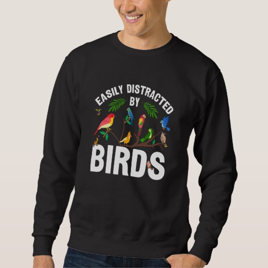 Birdwatcher Easily distracted by Birds Crazy Birde スウェットシャツ (正面)