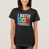 Birdwatcher I watch Birds Periodically Crazy Birde Tシャツ (正面)