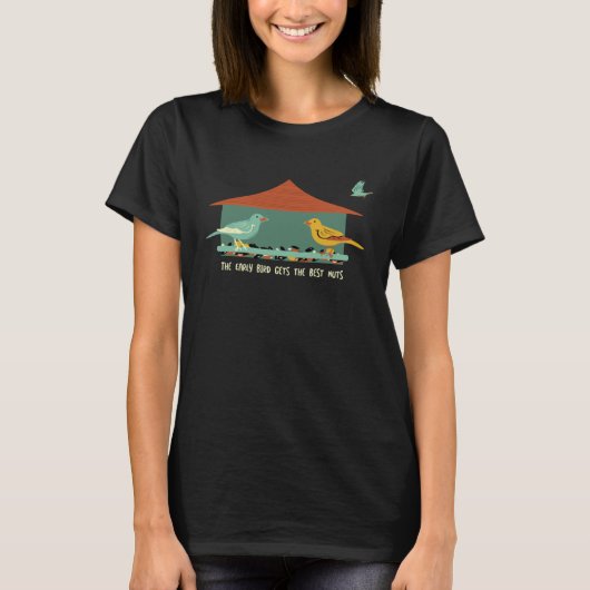 Birdwatching The Early Bird Gets the Best Nuts Tシャツ (正面)