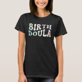 Birth Doula Women Birth Worker  1 Tシャツ (正面)