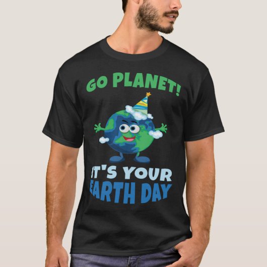 Birth Save Nature Oceans Day Go Planet It Is Your  Tシャツ (正面)