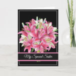Birthday Card-My Special Sister Card カード<br><div class="desc">Birthday card shown with a black background and pretty pink lilies. 
Customize this card or buy as is. Card has a special message inside.</div>