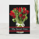 Birthday Card-My Special Sister Card カード<br><div class="desc">Birthday card shown with a black background and pretty red tulips in a vase. 
Customize this card or buy as is. Card has a special message inside.</div>