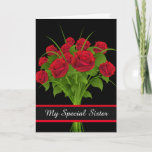 Birthday Card-My Special Sister Card カード<br><div class="desc">Birthday card shown with a black background and pretty red roses bouquet. 
Customize this card or buy as is. Card has a special message inside.</div>
