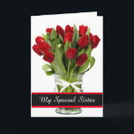 Birthday Card-My Special Sister Card カード<br><div class="desc">Birthday card shown with a pretty red tulips in a vase photo print. 
Customize this card or buy as is. Card has a special message inside.</div>