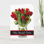 Birthday Card-My Special Sister Card カード<br><div class="desc">Birthday card shown with a pretty red tulips in a vase photo print. 
Customize this card or buy as is. Card has a special message inside.</div>
