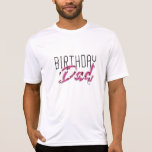 Birthday dad tシャツ<br><div class="desc">Birthday Dad Design. Show your love for your Daddy with this colorful design. The Best Dad Ever design is a cool birthday gift for daddy from mom,  son and daughter. Perfect Gift idea from daughter to dad,  son to dad and wife to husband for Father's Day</div>