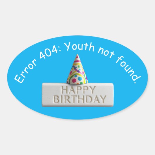 Birthday Eraser: Error 404 Youth Not Found 楕円形シール (正面)