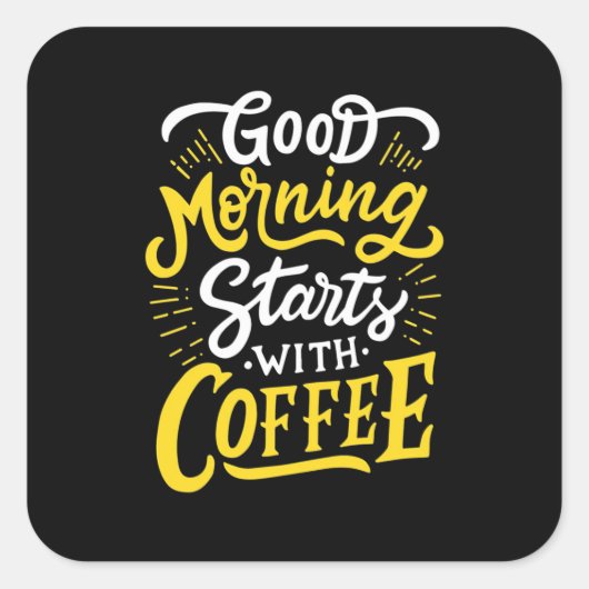 Birthday Gift Good Morning Start With Coffee スクエアシール (正面)
