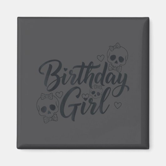 Birthday Girl Skull Skeleton Lover Cute Funny Kawa マグネット (正面)