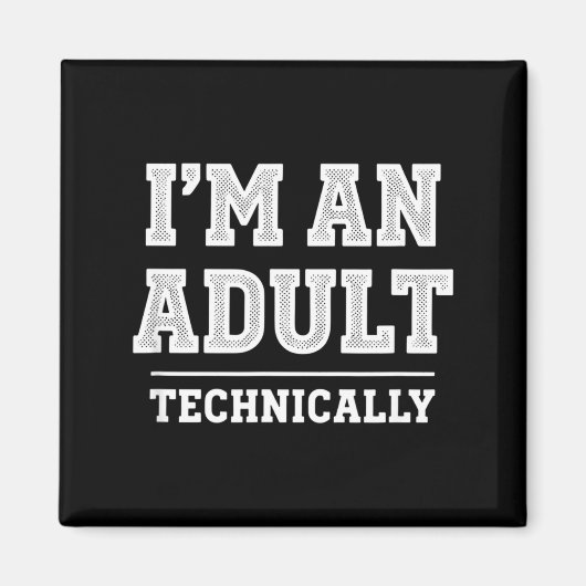 Birthday I'm An Adult Technically, Funny 18th Birt マグネット (正面)