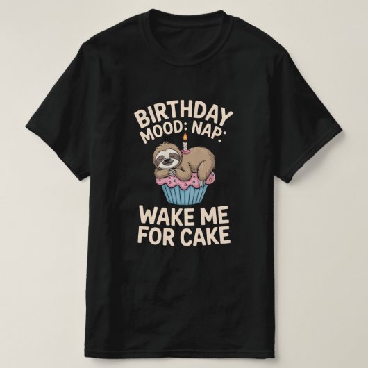 Birthday Mood: Nap – Wake Me For Cake Tee Tシャツ (デザイン正面)