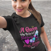 Birthday Queens Are Born in February Text T-Shirt Tシャツ