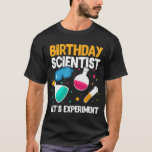 Birthday Scientist Let's Experiment Science B Day Tシャツ<br><div class="desc">Birthday Scientist Let's Experiment Science B Day</div>