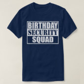Birthday Security Squad Best Ever Birthday Squad P Tシャツ (デザイン正面)