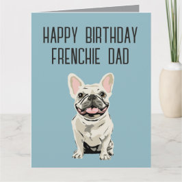 Birthday- White French bulldog, Frenchie Dad カード