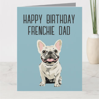 Birthday- White French bulldog, Frenchie Dad カード