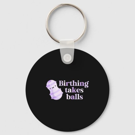 Birthing Takes Peanut Ball Labor And Delivery Nurs キーホルダー (正面)
