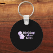 Birthing Takes Peanut Ball Labor And Delivery Nurs キーホルダー (正面)