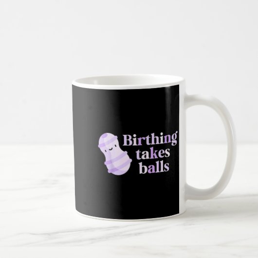 Birthing Takes Peanut Ball Labor And Delivery Nurs コーヒーマグカップ (右)