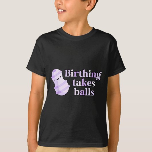 Birthing Takes Peanut Ball Labor And Delivery Nurs Tシャツ (正面)