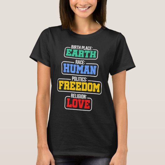 Birthplace Earth Race Human Politics Freedom Relig Tシャツ (正面)