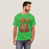Biryani Over Everything Fun Foodie Typography Over Tシャツ (正面フル)