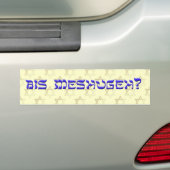 Bis Meshugehか。 バンパーステッカー (車上)