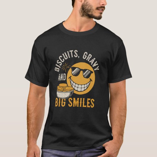 Biscuits, Gravy, and Big Smiles  Comfort Food Quot Tシャツ (正面)